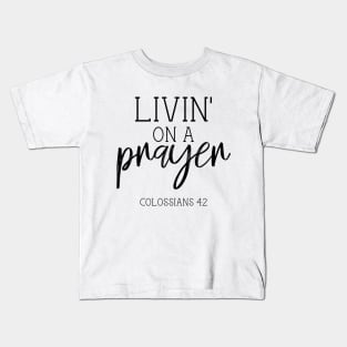 Livin' on a Prayer Kids T-Shirt